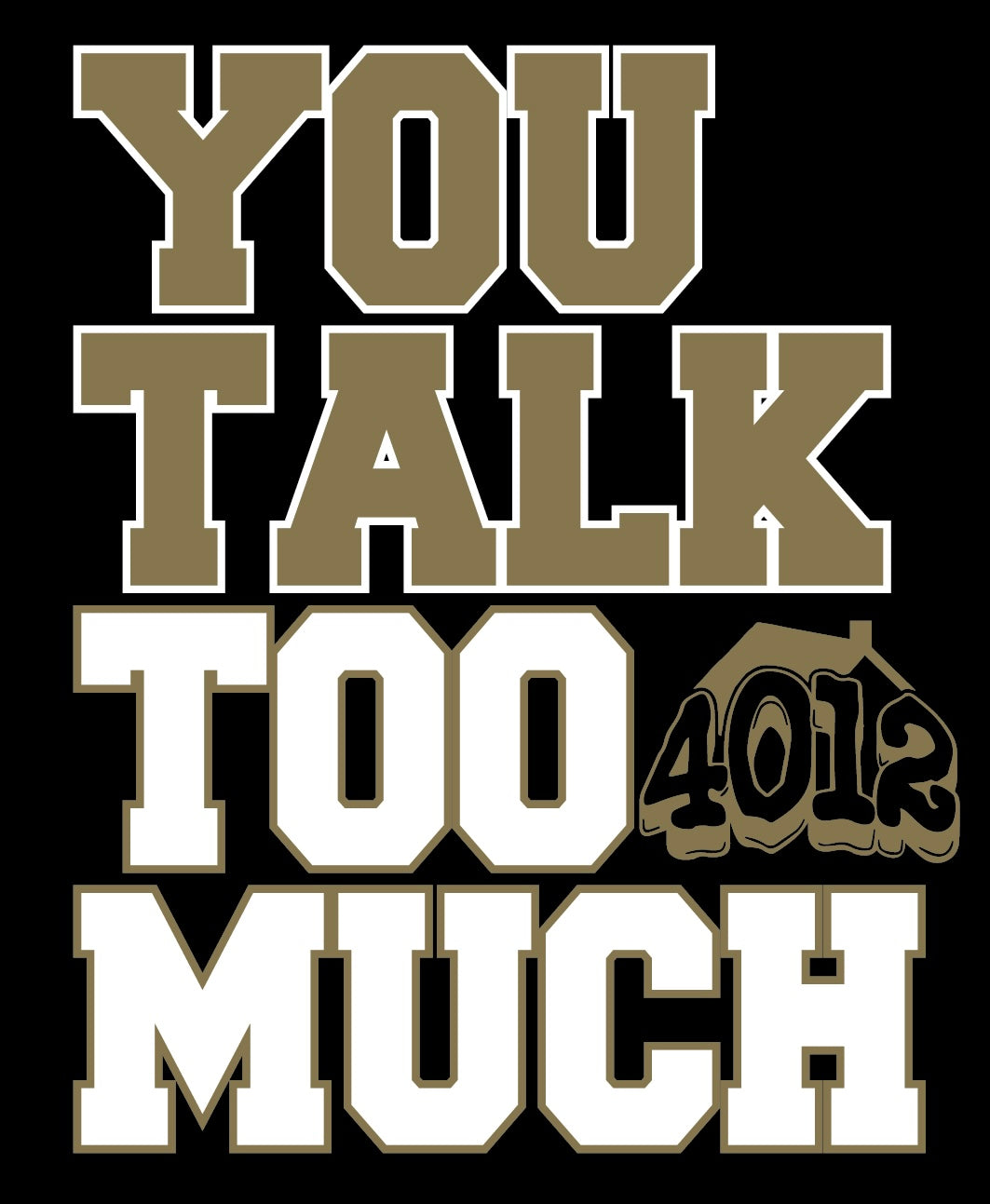 NEW ORLEANS SAINTS ⚫️⚜️YOU TALK TOO MUCH” (Black Tee 1st Edition)