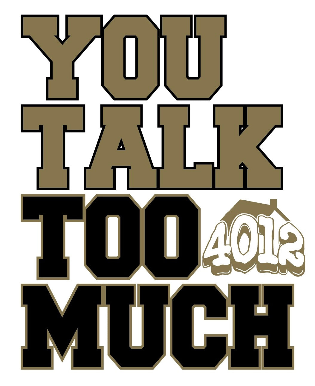 NEW ORLEANS SAINTS ⚪️⚜️“YOU TALK TOO MUCH” (WHITE Tee 1st Edition)